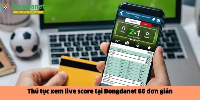 Thủ tục xem live score 